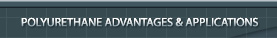 polyurethane advantages & applications
